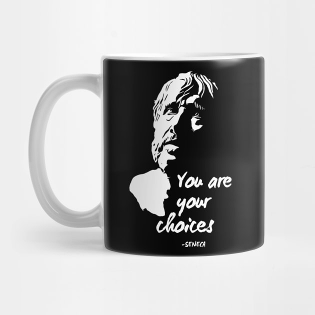 You are your choices - Seneca by Rules of the mind